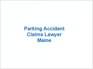 Maine Parking Accident Claims Lawyer